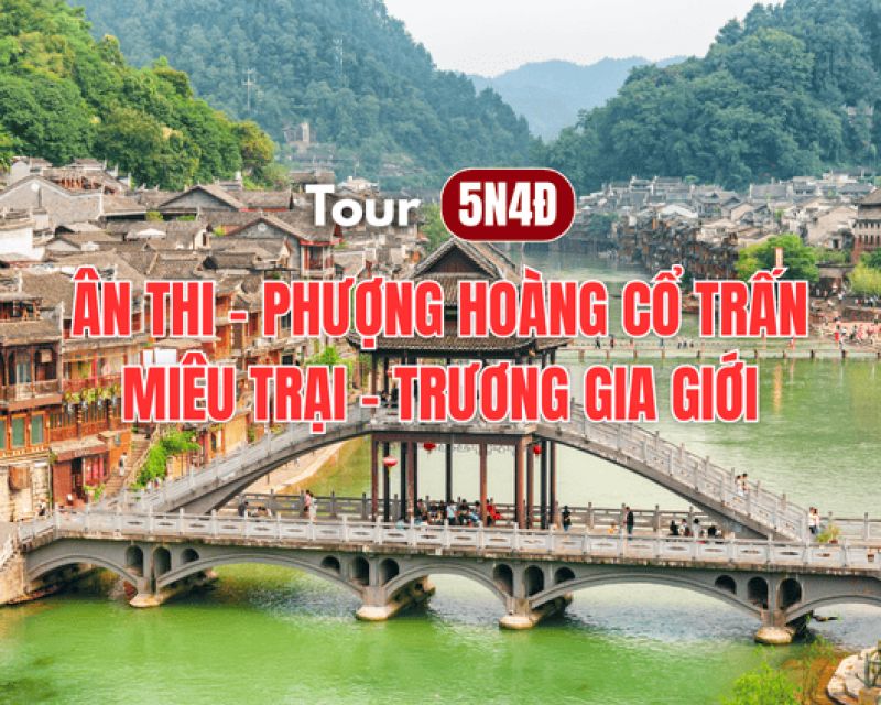 Tour Ân Thi – Phượng Hoàng Cổ Trấn 5N4Đ | LIKE TOUR – Hành trình cổ kính &amp; hùng vĩ